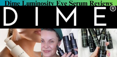 Dime Luminosity Eye Serum Reviews: A Complete Guide