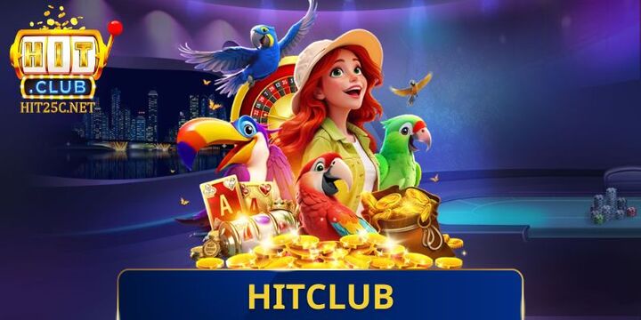 Hitclub - Cẩm Nang Giải Trí Tại Cổng Game Uy Tín Top 1 Châu Á