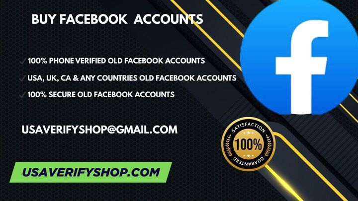 Buy Facebook Accounts - 100% Trusted Place New &amp; Old Acc